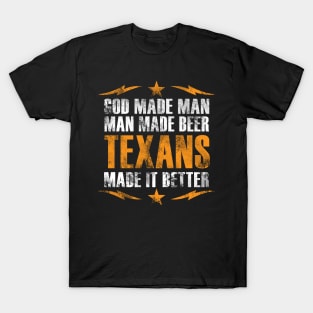 God Made Man - Texans Made It Better T-Shirt